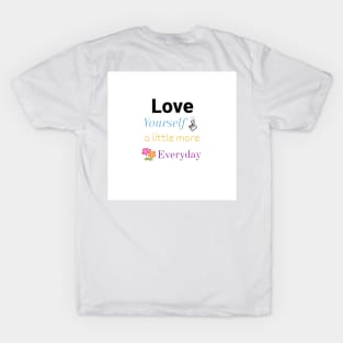 love yourself everyday T-Shirt